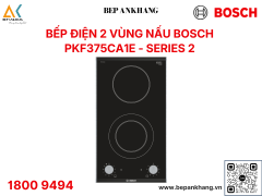 Bếp điện Bosch PKF375CA1E Domino – 2 vùng nấu, mặt kính Schott Ceran